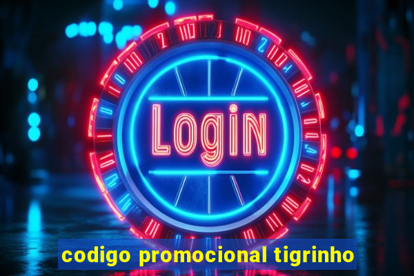 codigo promocional tigrinho